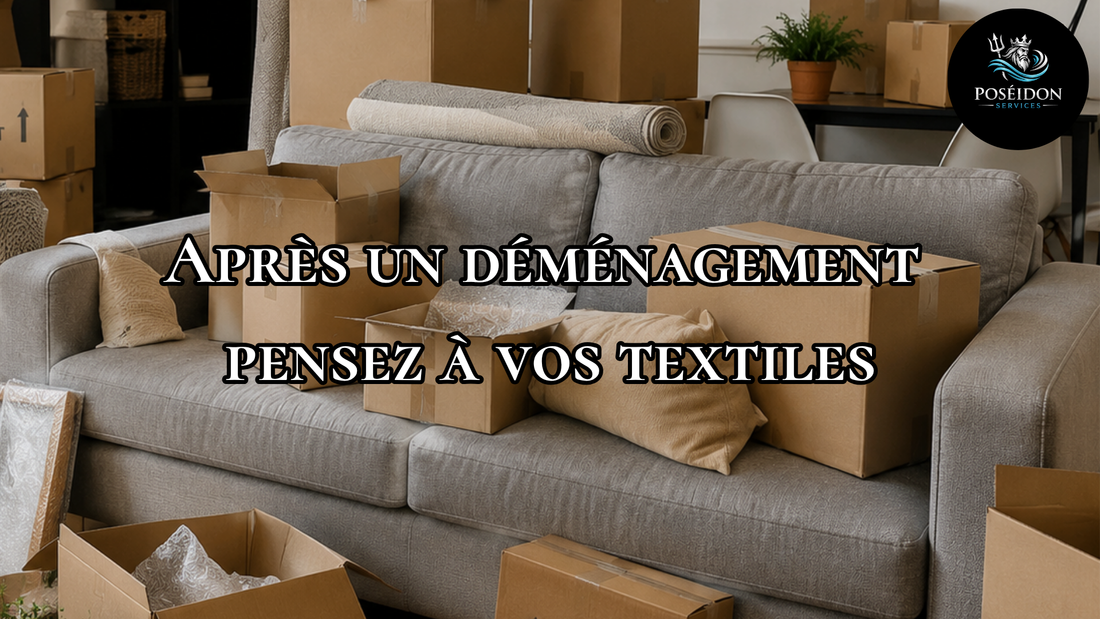 Pourquoi faire nettoyer ses textiles après un déménagement ?